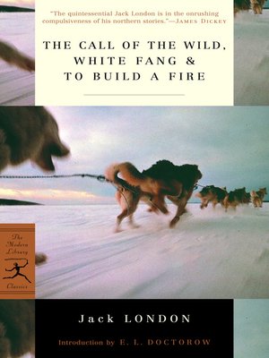 cover image of The Call of the Wild, White Fang & To Build a Fire
